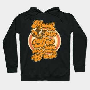 Messy bun coffee run and getting stuff done Groovy hippie style Hoodie